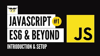 JavaScript ES6 Beyond - Introduction Setup