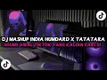Download Lagu DJ MASHUP INDIA HUMDARD X TATATARA STYLE KONDANG GAMELAN JEDAG JEDUG VIRAL TIKTOK 2025 !