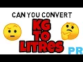 CONVERT Kg TO LITRES HOW TO CONVERT KG INTO LITRES HIN ENG