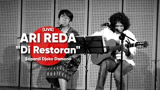 Download ARI REDA - Di Restoran  - Sapardi Djoko Damono [LIVE] MP3