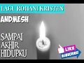 Download Lagu Lagu Rohani Kristen | Andmesh - Sampai Akhir Hidupku