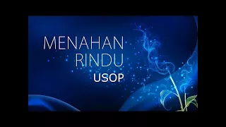 menahan rindu versi usop lirik 