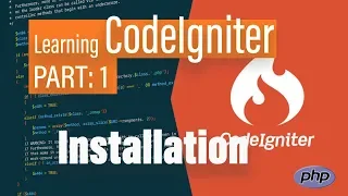 CodeIgniter Getting started with CodeIgniter Installation PART 1