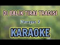 Download Lagu DI BALIK TIRAI TRADISI KARAOKE ( Nada Standar ) HQ Audio Stereo || Mansyur S