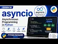 Lesson 50 - asyncio Asynchronous Programming in Python Python Packages Series Uplatz