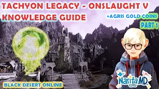 Tachyon Legacy Onslaught V Knowledge Guide Part 1 - Black Desert Online BDO Guide