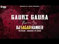 Download Lagu GAURA GAURI REWORK (PRIVATE EDITION) - DJ SAGAR KANKR 2021 (36GARH UT ZONE) #djsagarkanker2021