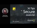 30 Tips for Secure JavaScript Tanya Janca