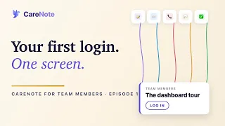 Team Members Your First Login the Dashboard Tour CareNote