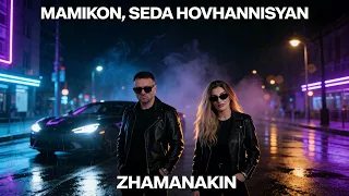 Mamikon, Seda Hovhannisyan - Zhamanakin