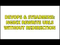 DevOps SysAdmins Nginx rewrite urls without redirection 3 Solutions