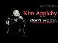 Download Lagu Kim Appleby - Don't Worry (The Extended MHP Mix)