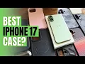 Reviewing cases for the iPhone 17