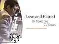 Love and Hatred - Dr Romantic TV Series