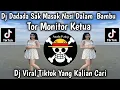 DJ DADADA SAYONARA SAK MASAK NASI DALAM BAMBU DJ TOR MONITOR KETUA BY SARIP REMIX‎‎‎ VIRAL 🔥 TIKTOK
