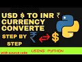 Python Currency Converter USD to INR Simple Code for Currency Conversion Step-by-Step Tutorials