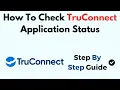 How To Check TruConnect Application Status