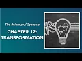 Ch 12 Transformation - The Science of Systems