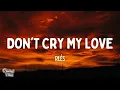 Download Lagu Rilès - DON'T CRY MY LOVE (Lyrics)