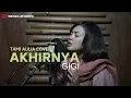 Download Lagu Akhirnya - Gigi Tami Aulia Cover