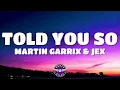 Download Lagu Martin Garrix \u0026 Jex - Told You So (Lyrics)