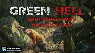 How to play Green Hell in Split Screen on PC via Nucleus Co-op with 2 Mice 2 Keyboards