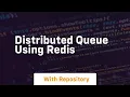 Distributed queue using redis