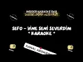 SEFO - YİNE SENİ SEVERDİM * KARAOKE *