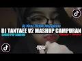 Download Lagu DJ TANTAEE V2 MASHUP CAMPURAN - SOUND PAP RANDOM • Slowed + Reverb Mengkane!!!