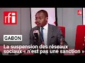 Lagu Suspension des réseaux sociaux au Gabon : « Ce n'est pas une sanction » • RFI