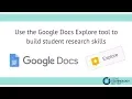 Use the Google Docs Explore tool to build student research skills