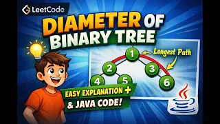 LeetCode 543 Explained Diameter of Binary Tree Java Interview Ready