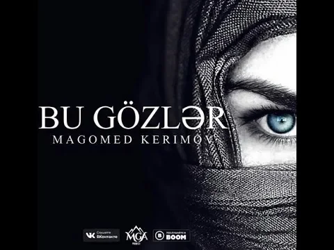 Download MP3 Magomed Kerimov - Bu gozler 2018 (tam versiya)