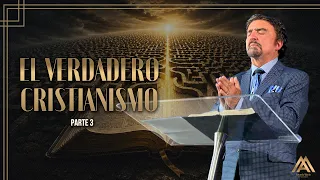 El Verdadero Cristianismo - Parte 3 | Dr. Armando Alducin