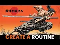 How to Create a Daily Routine That Finally Works Samurai Method