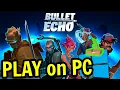 Download Lagu 🎮 How to PLAY [ Bullet Echo ] on PC ▶ DOWNLOAD and INSTALL Usitility2