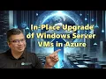 How to Perform an In-Place Upgrade of Windows Server VMs in Azure