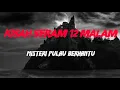 Download Lagu MJ12 KISAH PALING SERAM | SERAM 12 MALAM - PULAU BERHANTU