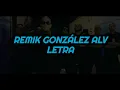 Remik González ALV TÚ LETRA