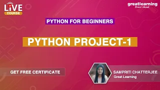 Python For Beginners - Live Session Course Python Project-1 Python Programming Great Learning
