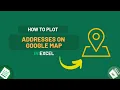 How to Plot Addresses on Google Map from Excel