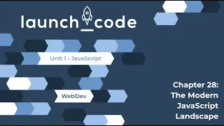Unit 1 JS Lecture Chapter 28 Modern JavaScript