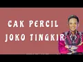 Download Lagu CAK PERCIL - JOKO TINGKIR ( LIRIK )