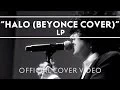 Download Lagu LP - Halo (Beyonce Cover)