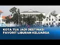 Download Lagu Kota Tua Ramai Wisatawan saat Libur Panjang