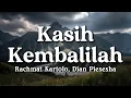 Lagu Kasih Kembalilah - Rachmat Kartolo, Dian Piesesha (Lyrics/Lirik Video)