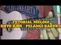 Lagu TUTORIAL MELODI DHYO HAW - PELANGI BARUKU UKULELE SENAR 4