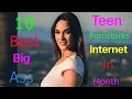 Top 10 Best Big Ass Teen Prnstars Who Broke The Internet in This Month