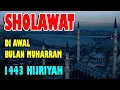 SHOLAWAT DI AWAL BULAN MUHARRAM 1443 HIJRIAH