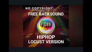 Download FREE BACKSOUND HIPHOP LOCUST🦗 VERSION (NO COPYRIGHT) MP3